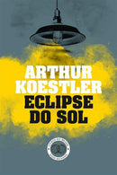 Eclipse do Sol de Arthur Koestler