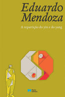 A Repartição do Yin e do Yang de Eduardo Mendoza