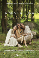 A Minha Cura é a Tua Cura de Rute Caldeira, Inês Gaya e Lisa Joanes