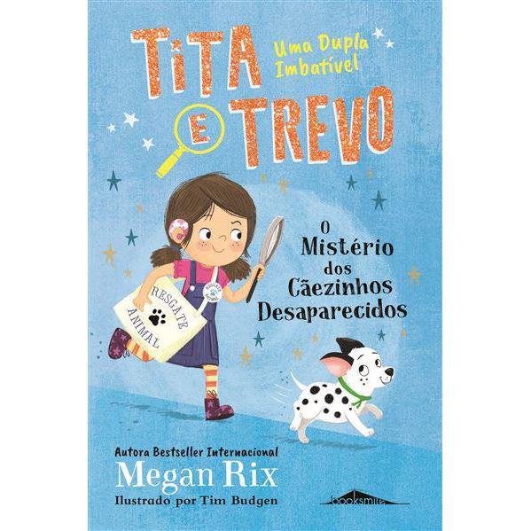 Tita e Trevo N.º 1 de Megan Rix - O Mistério dos Cãezinhos Desaparecidos