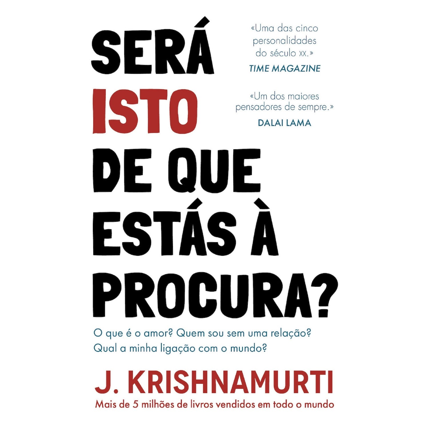 Será Isto De Que Estás À Procura? de J. Krishnamurti