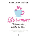Isto É Amor? Manda Dar Banho Ao Cão! de Margarida Vieitez