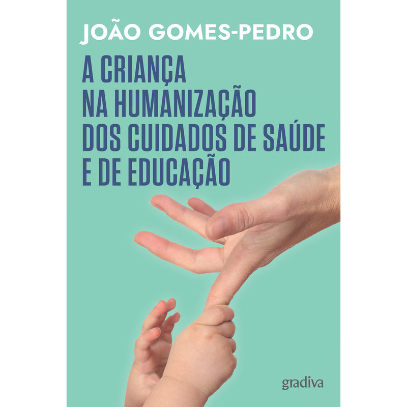 A Criança Na Humanização Dos C de João Gomes-Pedro