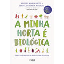 A Minha Horta É Biológica de Isabel Mourão