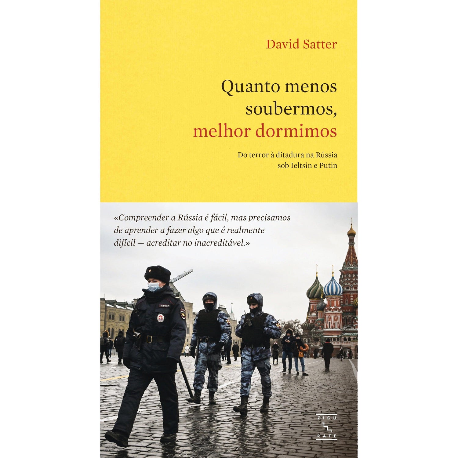 Quanto Menos Soubermos, Melhor Dormimos de David Satter
