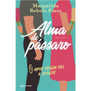 Alma de Pássaro de Margarida Rebelo Pinto
