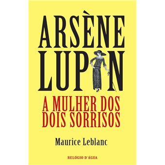A Mulher dos Dois Sorrisos de Maurice Leblanc