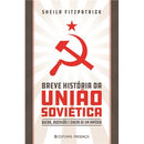 Breve História da União Soviética de Sheila Fitzpatrick - Queda, Ascensão e Cinzas de um Império