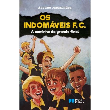Os Indomáveis F. C. - A Caminho da Grande Final de Álvaro Magalhães - Livro 14