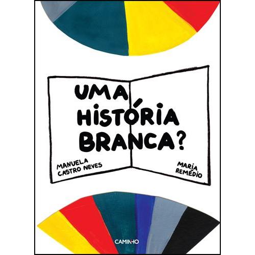 Uma História Branca? de Manuela Castro Neves