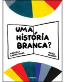Uma História Branca? de Manuela Castro Neves