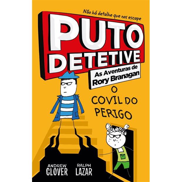 Puto Detetive: as Aventuras de Rory Branagan - o Covil do Perigo de Andrew Clover e Ralph Lazar