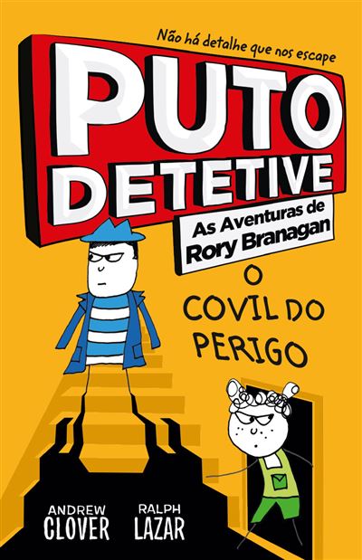 Puto Detetive: as Aventuras de Rory Branagan - o Covil do Perigo de Andrew Clover e Ralph Lazar
