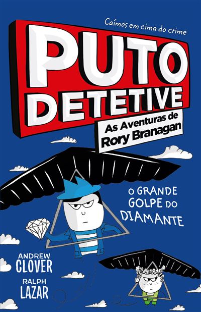 Puto Detetive: as Aventuras de Rory Branagan - o Grande Golpe do Diamante de Andrew Clover e Ralph Lazar