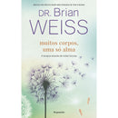 Muitos Corpos, Uma Só Alma de Brian Weiss