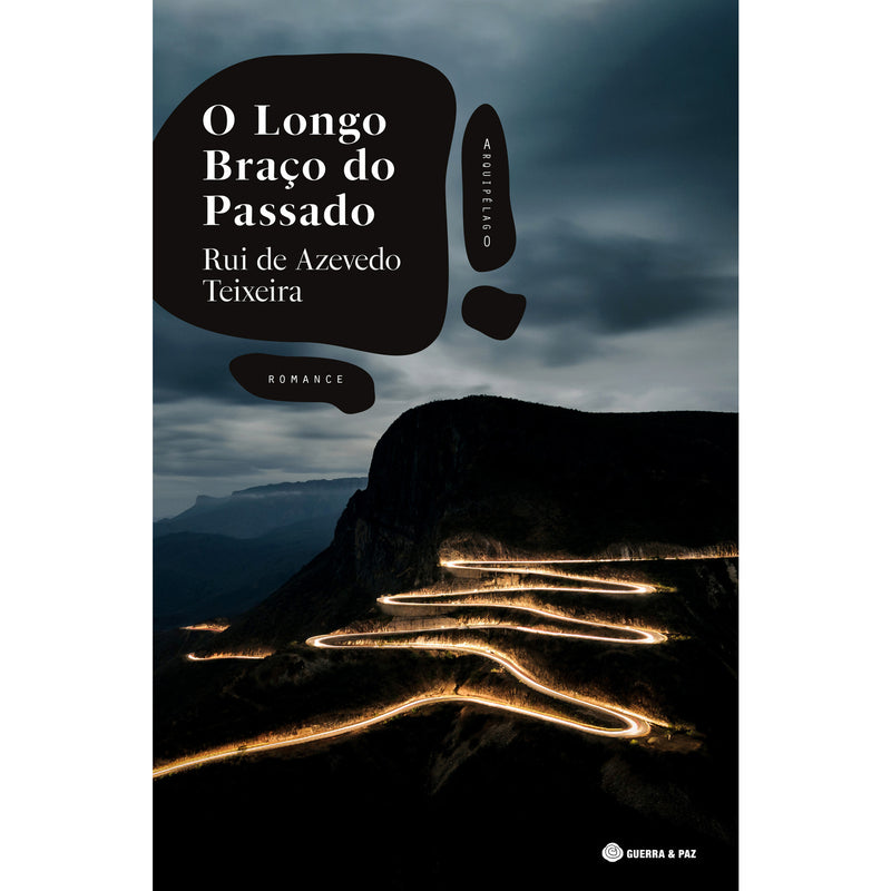 O Longo Braço Do Passado de Rui de Azevedo Teixeira