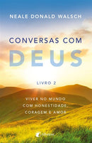 Conversas com Deus - Livro 2 de Neale Donald Walsch