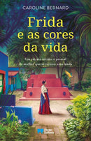 Frida e as Cores da Vida de Caroline Bernard