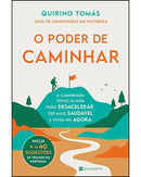O Poder de Caminhar - Guia de Caminhadas na Natureza de Quirino Tomás