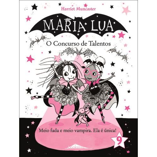 Maria Lua - Livro 9 : o Concurso de Talentos de Harriet Muncaster