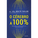 O Cérebro A 100% de Drª Jill Bolte Taylor