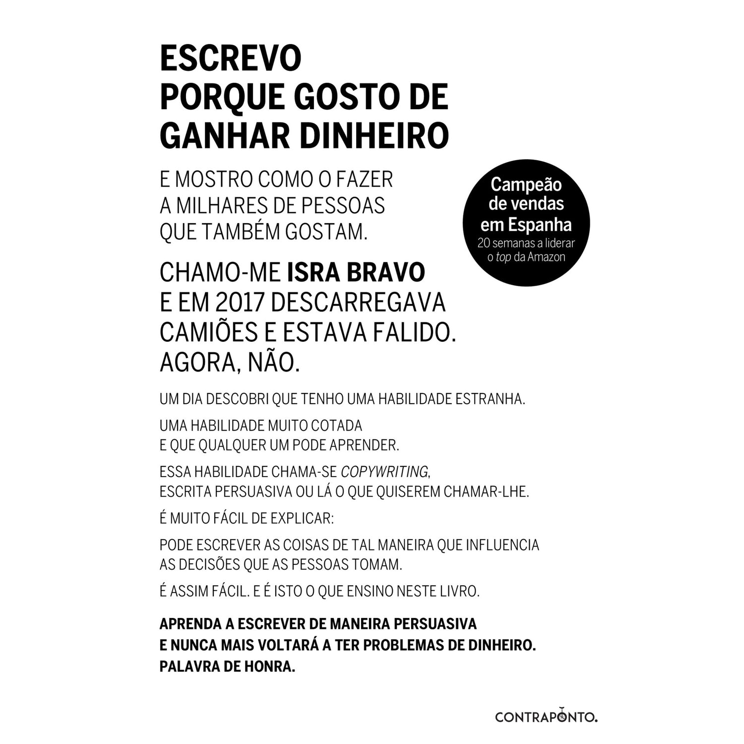 Escrevo Porque Gosto De Ganhar Dinheiro de Isra Bravo