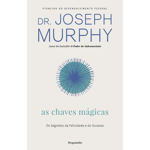As Chaves Mágicas de Dr. Joseph Murphy