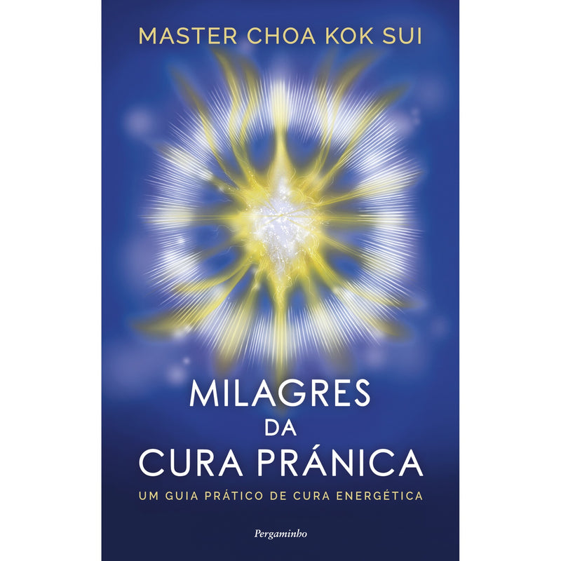 Milagres Da Cura Pránica de Mestre Choa Kok Sui
