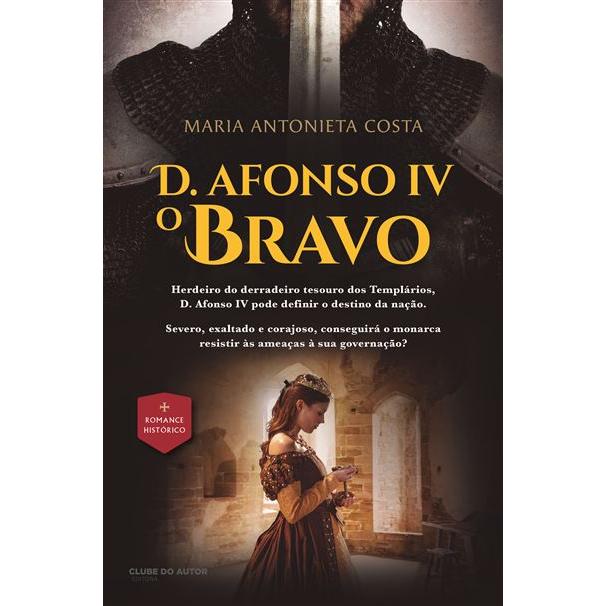 D. Afonso IV - o Bravo de Maria Antonieta Costa