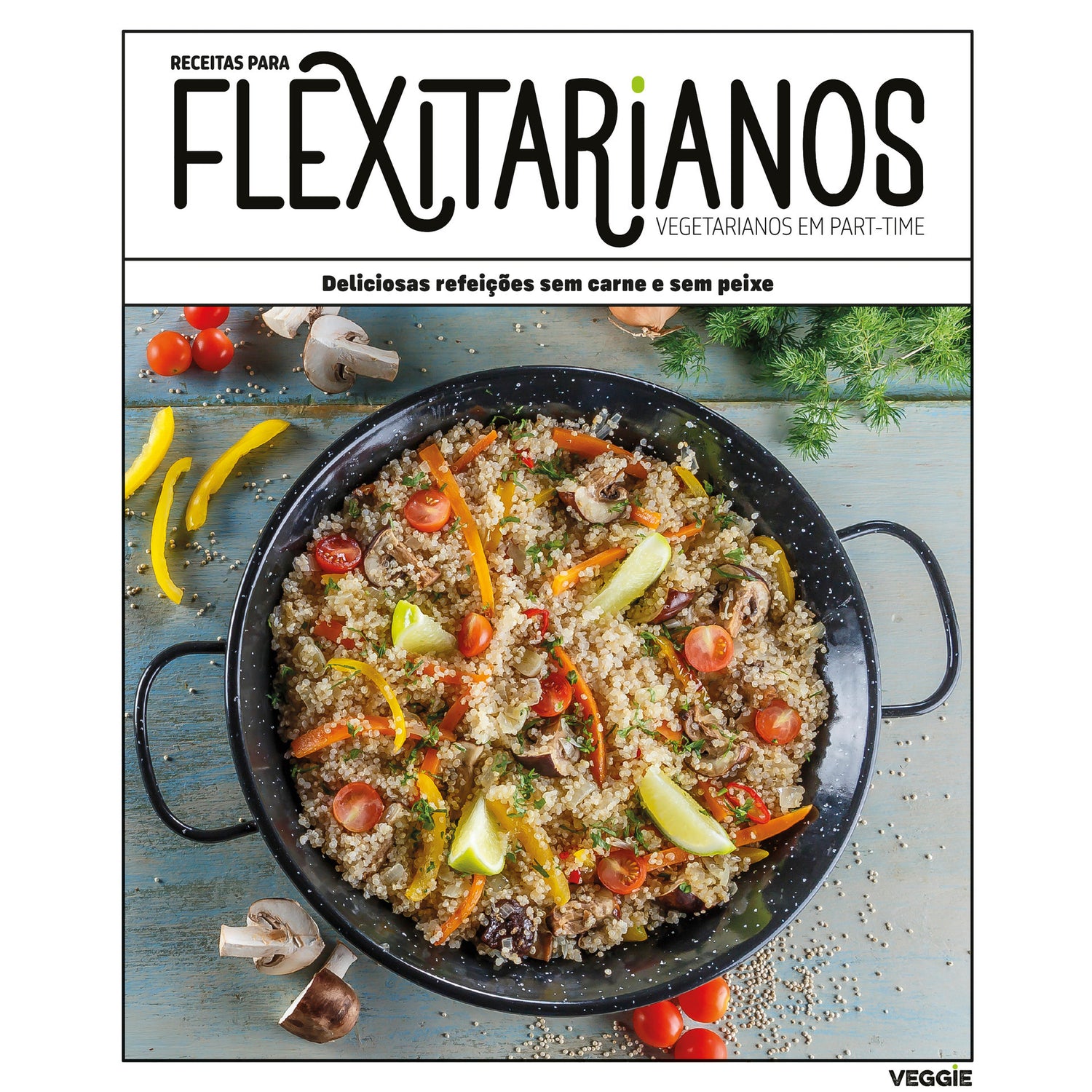 Receitas para Flexitarianos (Vegetarianos em Part-Time)