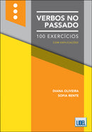 Verbos no Passado - 100 Exercícios de Diana Oliveira e Sofia Rente