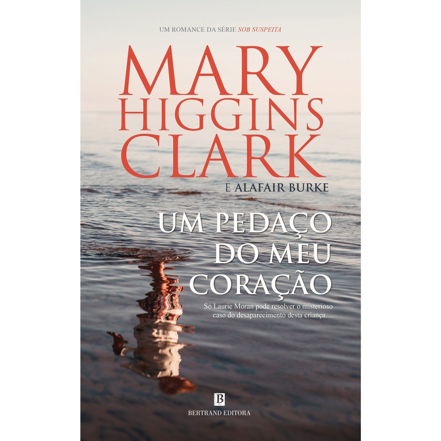 Um Pedaço do Meu Coração de Mary Higgins Clark e Alafair Burke