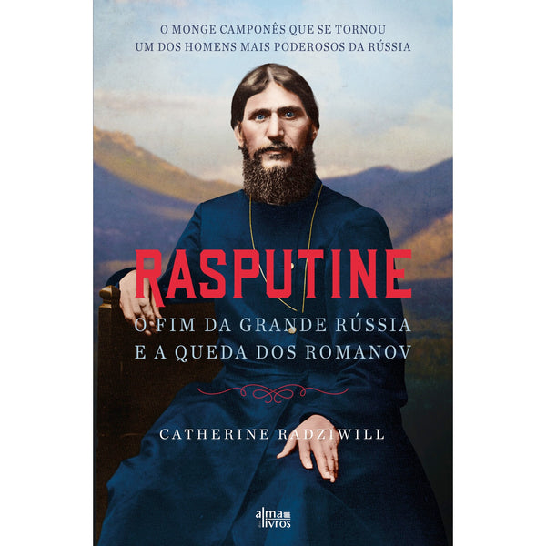 Rasputine, O Fim Da Grande Rússia E A Queda Dos Romanov de Catherine Radziwill