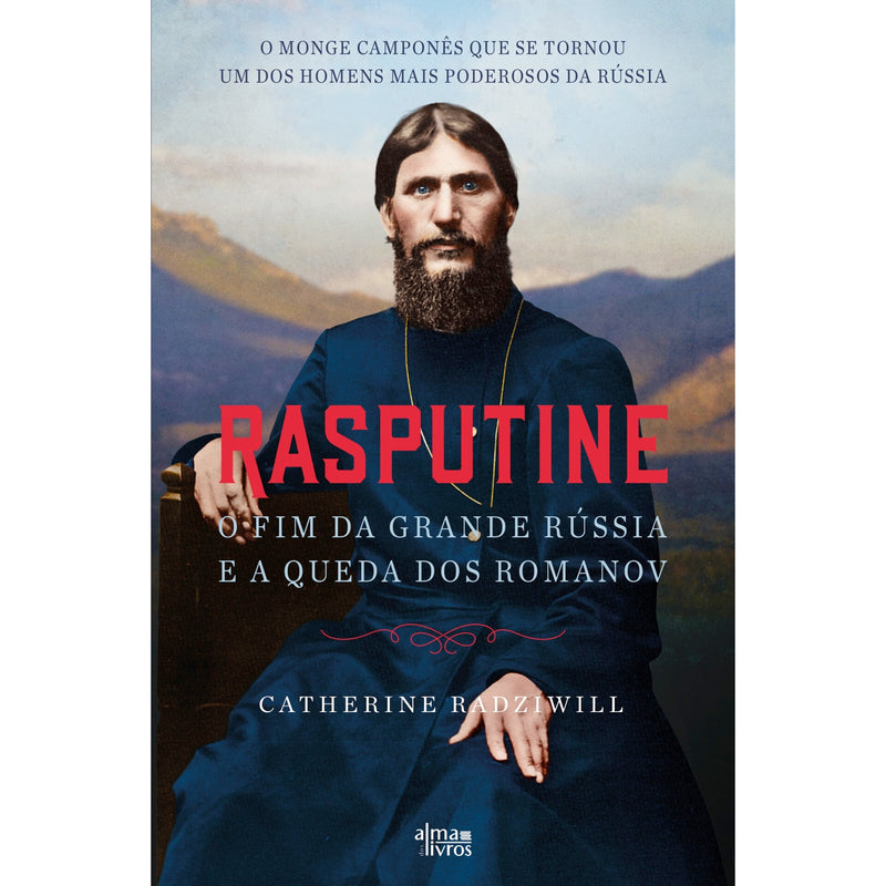 Rasputine, O Fim Da Grande Rússia E A Queda Dos Romanov de Catherine Radziwill