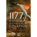1177: O Ano Em Que A Civilização Colapsou de Eric Cline