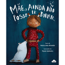 Mãe, Ainda Não Posso Ir Dormir... de Maria Inês Almeida