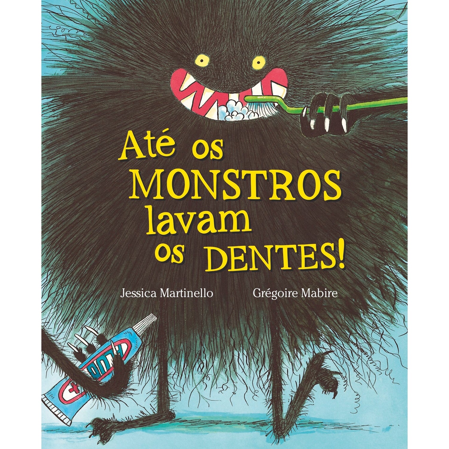 Até Os Monstros Lavam Os Dentes de Jessica Martinello