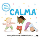 Calma - Meu Primeiro Livro de Mindfulness
