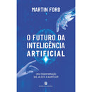 O Futuro Da Inteligência Artificial de Martin Ford