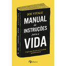 Manual de Instruções para a Vida de Joe Vitale - O Guia que Deveria Ter Recebido Quando Nasceu