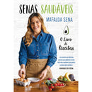 Senas Saudáveis - o Livro de Receitas de Mafalda Sena