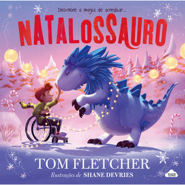 Natalossauro (Álbum Ilustrado) Descobre a Magia de Acreditar... de Tom Fletcher