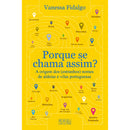 Porque Se Chama Assim de Vanessa Fidalgo
