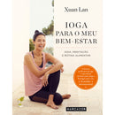 Ioga para o Meu Bem-Estar de Xuan Lan; Tradução: Helder Guégués de Xuan Lan
