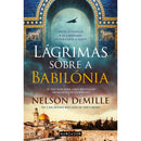 Lágrimas Sobre a Babilónia de Nelson DeMille de Nelson DeMille