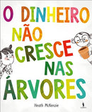 O Dinheiro Não Cresce nas Árvores de Heath McKenzie de Heath McKenzie