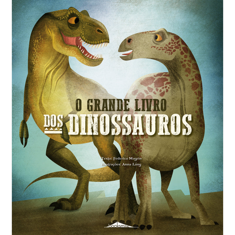 O Grande Livro dos Dinossauros de Federica Magrin; Ilustração: Anna Láng de Federica Magrin