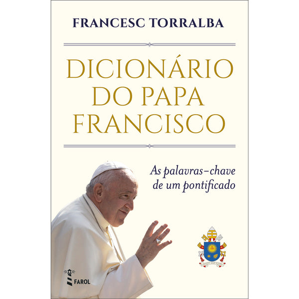 Dicionário do Papa Francisco de Francesc Torralba de Francesc Torralba