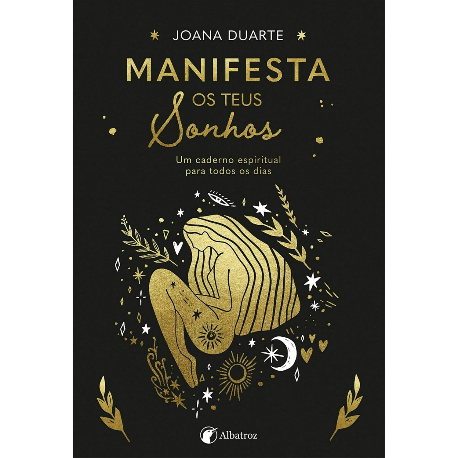 Manifesta os Teus Sonhos de Joana Duarte de Joana Duarte