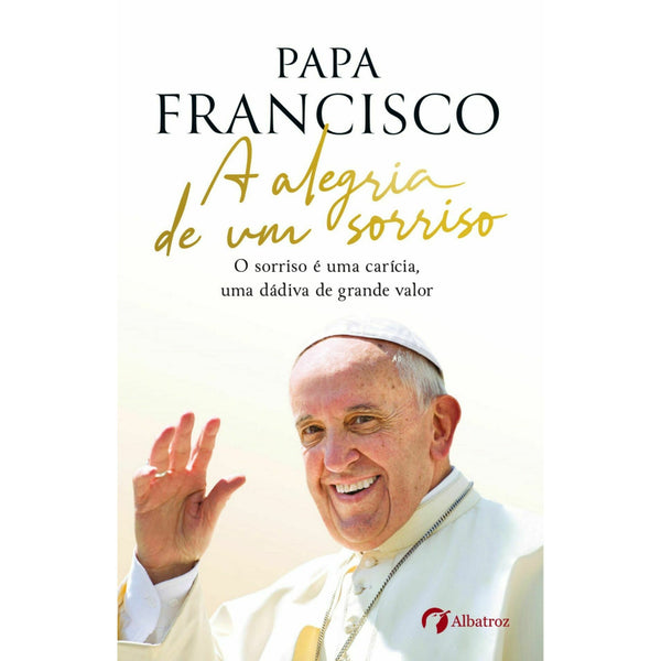 A Alegria de um Sorriso de Papa Francisco